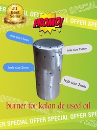 Burner for kalan de used oil / blue flame