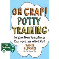 Benefits for you  Oh Crap! Potty Training : Everything Modern Parents Need to Know to Do It Once and