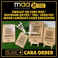 EWALLET QR CODE MAE / Maybank QRPAY/ TNG/ Grab Pay WOOD LAMINATE ENGRAVING