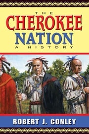 The Cherokee Nation: A History Robert J. Conley