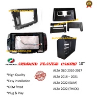 ANDROID PLAYER CASING FOR PERODUA ALZA OLD 2010 - 2017 , ALZA 2018 - 2021 , ALZA 2022 / ATIVA 2021 /