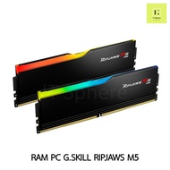 [32-96 GB] RAM G.SKILL RIPJAWS M5 RGB BLACK DDR5 PC 32GB 48GB 64GB 96GB สีดำ ดำ BUS 5200 5600 6000 6