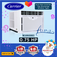 Carrier Aura Non-Inverter Top Discharge Window Type Aircon 0.75HP - WCARK008EE