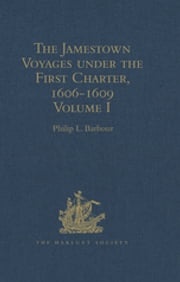 The Jamestown Voyages under the First Charter, 1606-1609 Philip L. Barbour
