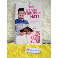 Buku Duhai Wanita PERMAISURI HATI Oleh Datuk Ustaz Kazim Elias.Ready Stock(RAK 81).