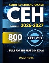 CEH EXAM PREP: CERTIFIED ETHICAL HACKER V13 EXAM PREP- 800 PRACTICE QUESTIONS, HANDS-ON LABS, STUDY 