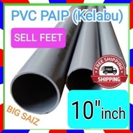 (10"inch) PVC Water Pipe (18kaki Sebatang) BIG BIG Saiz (PPK)
