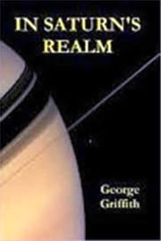 In Saturn's Realm George Griffith