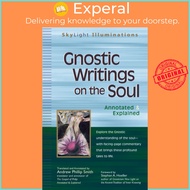 Gnostic Writings on the Soul - Annotated & Explained by Stephen A. Hoeller, PhD (US edition, paperba