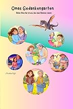 Omas Gedankengarten: Deine Oma hat etwas, das man Demenz nennt.