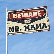 Dsoluuing Things for Boys Room Beware of Mr. Mama Flag Men Decor Flag for Room Girls (Size : 30X45CM
