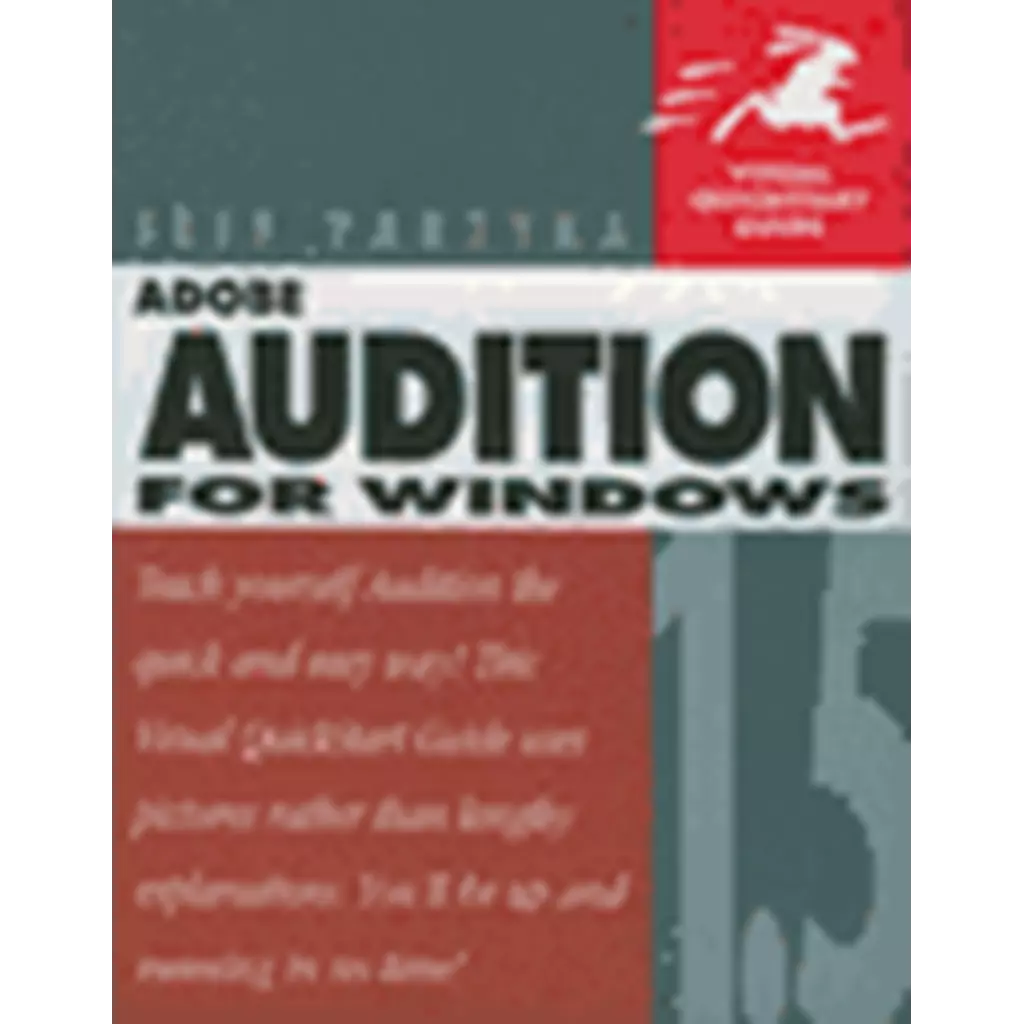 Adobe Audition for Windows: Visual QuickStart Guide