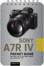 Sony a7R IV: Pocket Guide Rocky Nook