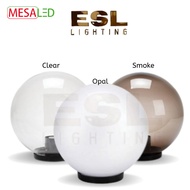 Mesaled E27 PVC GLOBE FITTING ONLY [OPAL/SMOKE/CLEAR] LAMPU BULAT/LAMPU TIANG PAGAR RUMAH