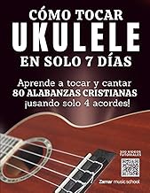 Cómo Tocar Ukulele en Solo 7 Días | Aprende a Tocar y Cantar 80 Alabanzas Cristianas Usando Solo 4 A