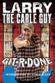 Git-R-Done Larry the Cable Guy