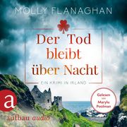 Der Tod bleibt über Nacht - Ein Krimi in Irland - Fiona O'Connor ermittelt, Band 2 (Ungekürzt) Molly Flanaghan
