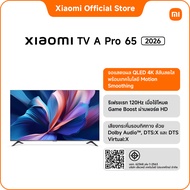 2026 Xiaomi ทีวี 65 นิ้ว QLED 4K Google TV รุ่น A Pro ประกัน 3 ปี โหมด Game Boost 120Hz/Netflix & Yo