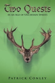 Two Quests in an Age of Uncertain Spirits Patrick Conley