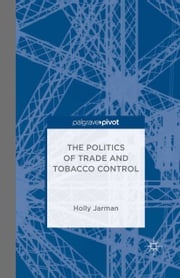 The Politics of Trade and Tobacco Control H. Jarman