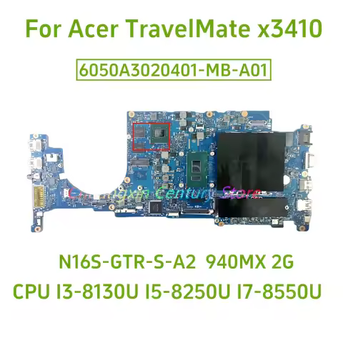 6050A3020401-MB-A01 For Acer TravelMate X3410 Laptop Motherboard with I3 I5 I7-8TH CPU GPU/UMA 100% 