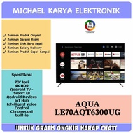 TV ANDROID 70 INCH PROMO AQUA LE70AQT6300UG 4K ANDROID 70 INCH AQUA