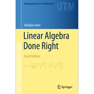 Linear Algebra Done Right 4th Edition (Undergraduate Texts in Mathematics) by Sheldon Axler - Paperb