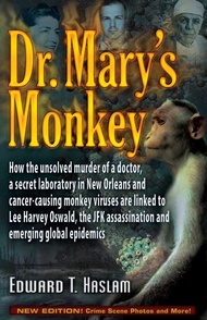 Dr. Mary's Monkey: How the Unsolved Murder of a Doctor, a Secret Laboratory in New Orleans and Cance