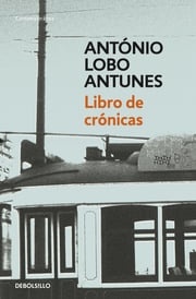 Libro de crónicas António Lobo Antunes