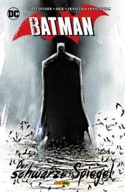 Batman - Der schwarze Spiegel Scott Snyder