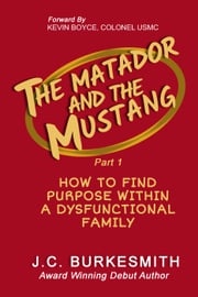 The Matador and The Mustang, Part 1 J.C. Burkesmith