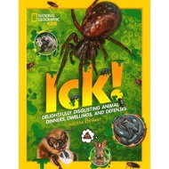 (BX) ICK: DELIGHTFULLY DISGUSTING ANIMAL DINNERS, DWELLINGS, AND DEFENSES (ISBN: 9781426337468)