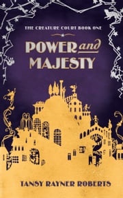 Power and Majesty Tansy Rayner Roberts