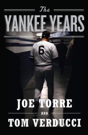 The Yankee Years Joe Torre