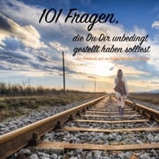 Fragen an mich selbst: 101 Fragen, die du dir unbedingt gestellt haben solltest Patrick Lynen