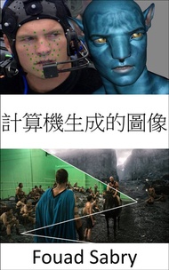 計算機生成的圖像: 如何在電影和動畫中使用計算機生成的圖像 -  Ebook Fouad Sabry, Jin Tsui