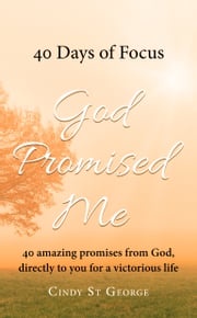 40 Days of Focus: God Promised Me Cindy St George