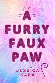 Furry Faux Paw, A Jessica Kara