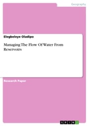 Managing The Flow Of Water From Reservoirs Elegbeleye Oladipo