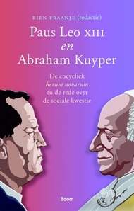 Paus Leo XIII en Abraham Kuyper de encycliek Rerum Novarum en de rede over de sociale kwestie【電子書籍】