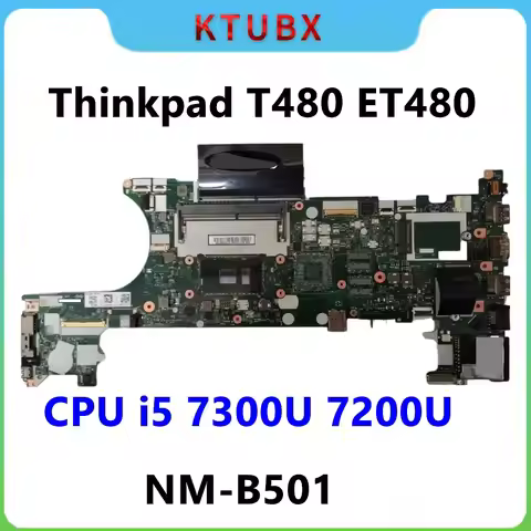 ET480 NM-B501 For Lenovo Thinkpad T480 laptop motherboard with CPU i5 7300U 7200U tested 100% work F