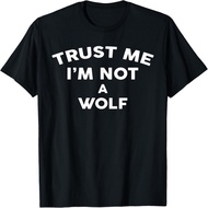 Trust Me I'm Not A WOLF T-Shirt WOLF T-Shirt