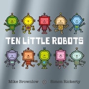 Ten Little Robots Mike Brownlow