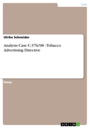 Analysis Case C-376/98 - Tobacco Advertising Directive Ulrike Schneider