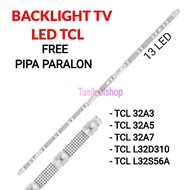LED TV BACKLIGH TCL 32 inch 32A3 32A5 32A7 L32D310 L32S56A FREE PAKING CONES
