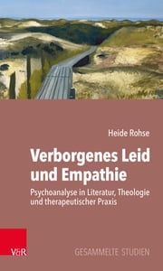 Verborgenes Leid und Empathie Heide Rohse