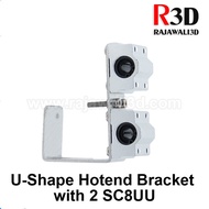 HotEnd U-Shape Aluminum Bracket with 2 SC8UU