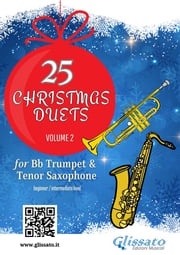Trumpet and Tenor Saxophone: 25 Christmas duets volume 2 Christmas Carols