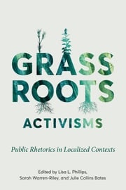 Grassroots Activisms Lisa L. Phillips