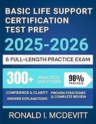 Basic Life Support Certification Test Prep 2025-2026: A Strategic, Step-by-Step Approach to Masterin